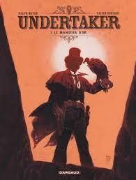 Undertaker, tome 1 : Le mangeur d'or par Xavier Dorison