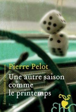 Une autre saison comme le printemps par Pierre Pelot
