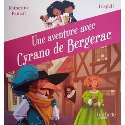 Une aventure avec Cyrano de Bergerac par Katherine Pancol
