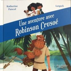 Une aventure avec Robinson Cruso par Katherine Pancol