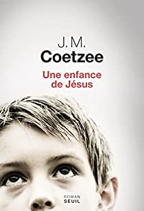Une enfance de Jsus par J. M. Coetzee