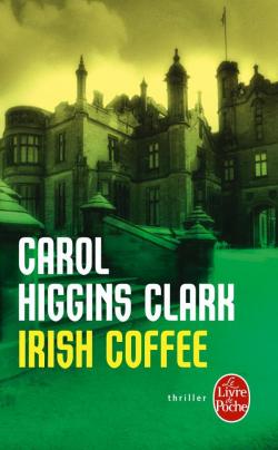 Une enqute de Regan Reilly, tome 10 : Irish coffee par Carol Higgins Clark