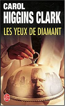 Une enqute de Regan Reilly, tome 5 : Les Yeux de diamant par Carol Higgins Clark