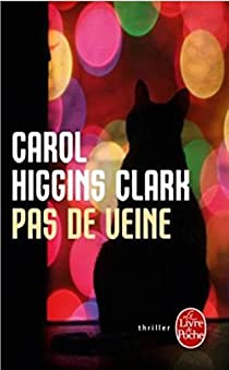 Une enqute de Regan Reilly, tome 6 : Pas de veine par Carol Higgins Clark