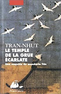 Une enqute du mandarin Tn, tome 1 : Le temple de la grue carlate par Thanh-Van Tran-Nhut