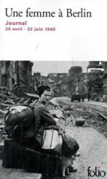 Une femme  Berlin : journal, 20 avril-22 juin 1945 par Marta Hillers