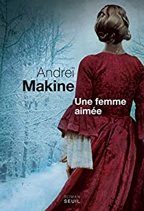 Une femme aime par Andre Makine