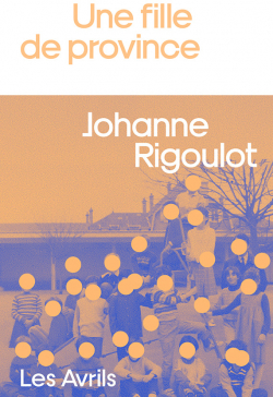 Une fille de province par Johanne Rigoulot