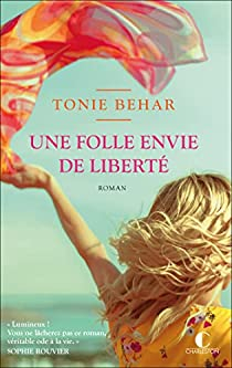 Une folle envie de libert par Tonie Behar