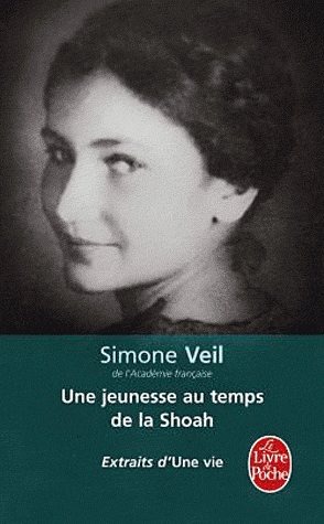 Une jeunesse au temps de la Shoah : Extraits d'Une vie par Simone Veil