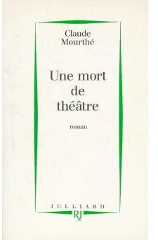 Une mort de thtre par Claude Mourth