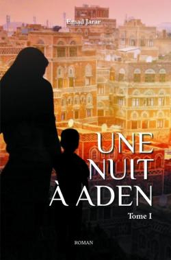 Une nuit  Aden, tome 1 par Emad Jarar