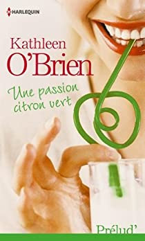 Une passion citron vert par Kathleen O'Brien