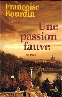 Une passion fauve par Franoise Bourdin