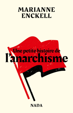 Une petite histoire de l'anarchisme par Marianne Enckell