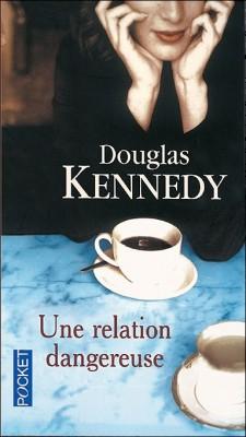 Une relation dangereuse par Douglas Kennedy