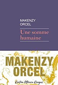 Une somme humaine par Makenzy Orcel
