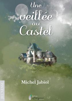 Une veille au castel par Michel Jabiol