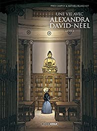 Une vie avec Alexandra David-Nel, tome 2 par Frdric Campoy