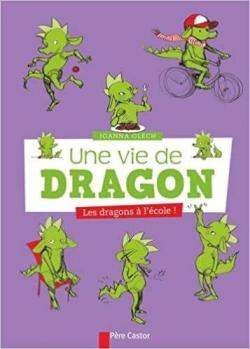 Une vie de dragon, Tome 2 : Les dragons  l'cole par Joanna Olech