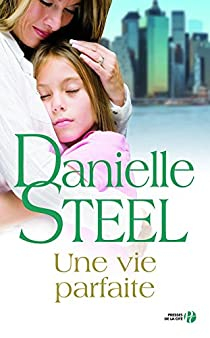 Une vie parfaite par Danielle Steel