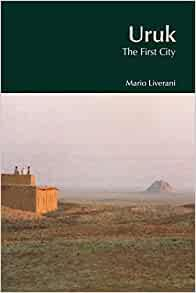 Uruk The first city par Mario Liverani