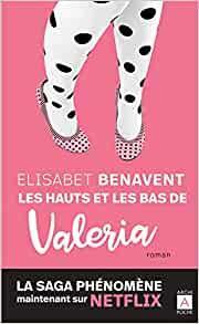 Valeria, tome 3 : Les hauts et les bas de Valeria par Elsabet Benavent