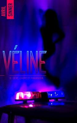 Vline, tome 2 : Sexe, crime et paranoa par Avril Sinner
