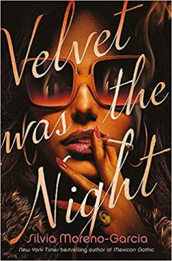 Velvet Was the Night par Silvia Moreno-Garcia