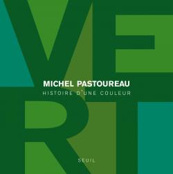 Vert : Histoire d'une couleur par Michel Pastoureau