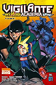 Vigilante  - My Hero Academia Illegals, tome 1 par Khei Horikoshi