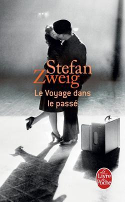 Vingt-quatre heures de la vie d'une femme - Le Voyage dans le pass par Stefan Zweig