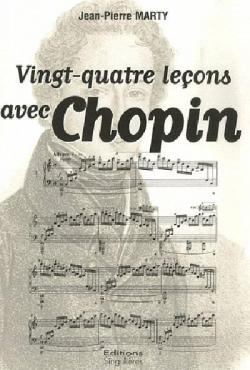 Vingt-quatre leons avec Chopin par Jean-Pierre Marty
