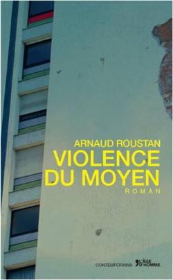 Violence du Moyen par Arnaud Roustan