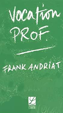 Vocation prof par Frank Andriat