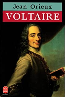 Voltaire, ou, La royaut de l'esprit par Jean Orieux