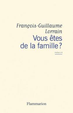 Vous tes de la famille ? par Franois-Guillaume Lorrain