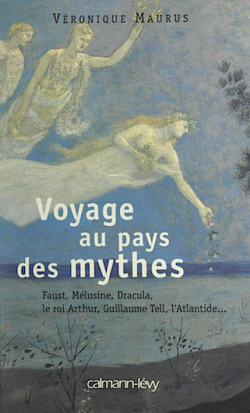 Voyage au pays des mythes par Vronique Maurus