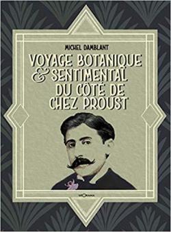 Voyage botanique et sentimental du ct de chez Proust par Michel Damblant