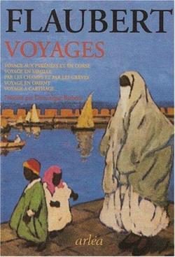 Voyages par Gustave Flaubert