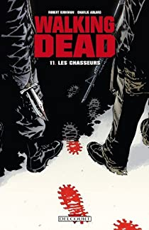 Walking Dead, Tome 11 : Les Chasseurs par Robert Kirkman