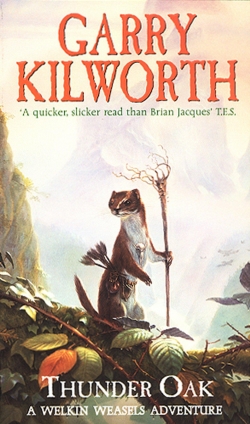 Welkin Weasels, tome 1 : Thunder Oak par Garry Kilworth