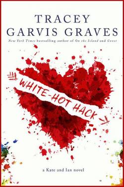 White-Hot Hack par Tracey Garvis Graves