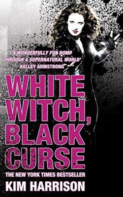 Rachel Morgan, tome 7 : White Witch Black Curse par Kim Harrison