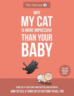 Why my cat is more impressive than your baby par Matthew Inman