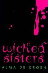 Wicked Sisters par Alma De Groen