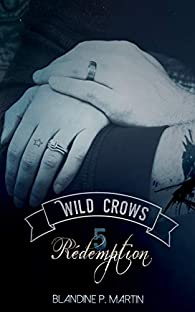 Wild Crows, tome 5 : Rdemption par Blandine P. Martin