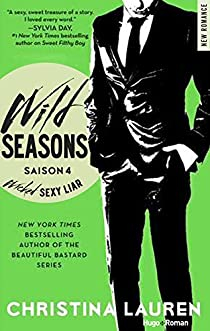 Wild Seasons, tome 4 : Wicked sexy liar par Christina Lauren