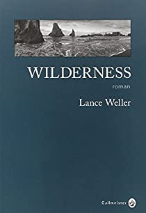 Wilderness par Lance Weller