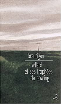Willard et ses trophes de bowling par Richard Brautigan